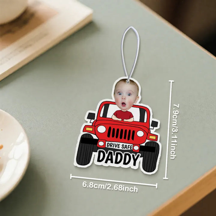 Personalized Drive Safe Car Air Freshener Custom Air Freshener Rearview Mirror Ornament Gifts for Father