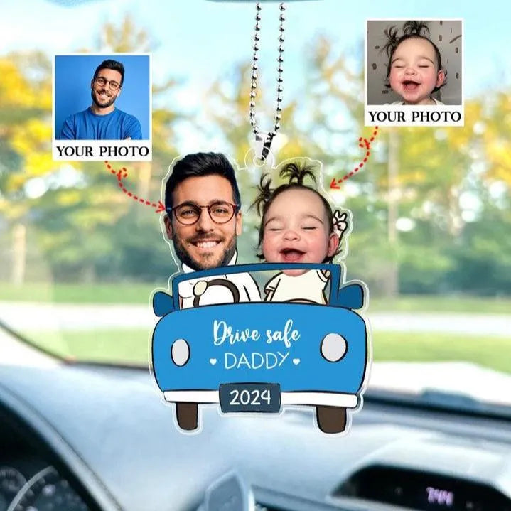 Personalized Photo Ornament in Car for Dad Funny Customized Drive Safe Daddy Acrylic Hanger Gift Idea for Husband Dad Birthday Gift
