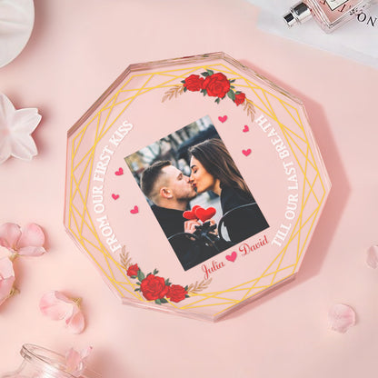Custom Photo Acrylic Plaque Gift for Couples from Our First Kiss Till Our Last Breath