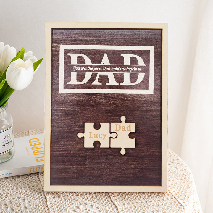 Personalized Dad Puzzle Plaque You Are the Piece That Holds Us Together Gifts for Dad
