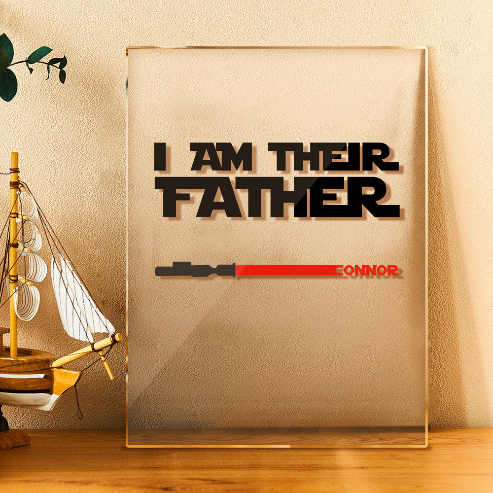 Personalized I Am Their Father Acrylic Plaque Light Saber Plaque Father's Day Gifts