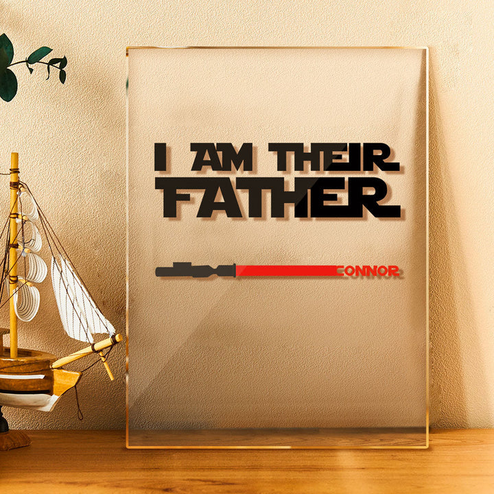 Personalized I Am Their Father Acrylic Plaque Light Saber Plaque Father's Day Gifts