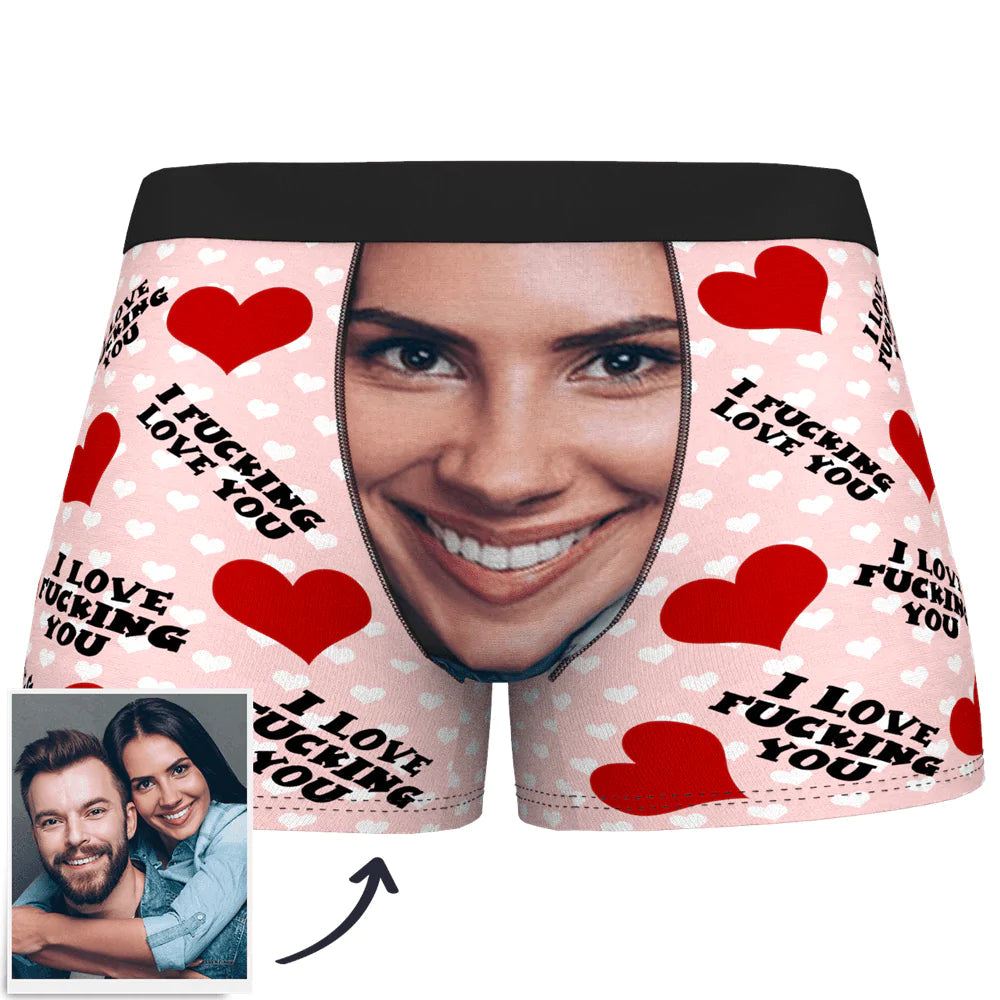 Custom Face Man Boxer Shorts I Fucking Love You