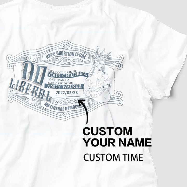 Custom T-Shirts for Women Engraved Name Liberty will be busy taking care of children Feminist T-shirt Gifts for Her