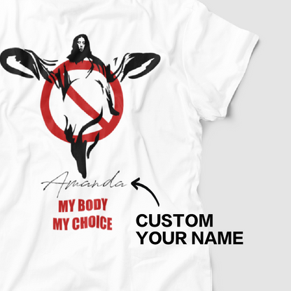 Custom T-Shirts for Women Engraved Name My Body My Choice Feminist T-shirt Gifts for Her