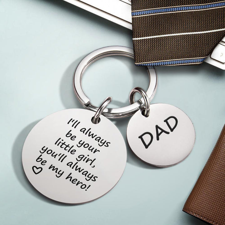 Gift for Dad Keychain I'll Always Be Your Little Girl You Will Always Be My Hero Custom Keychain Engraved Metal Keychain