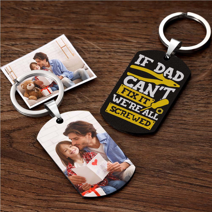 Custom Photo Keychain for Father's Day Gifts If Dad Can't Fix It We're All Screwed Keychain