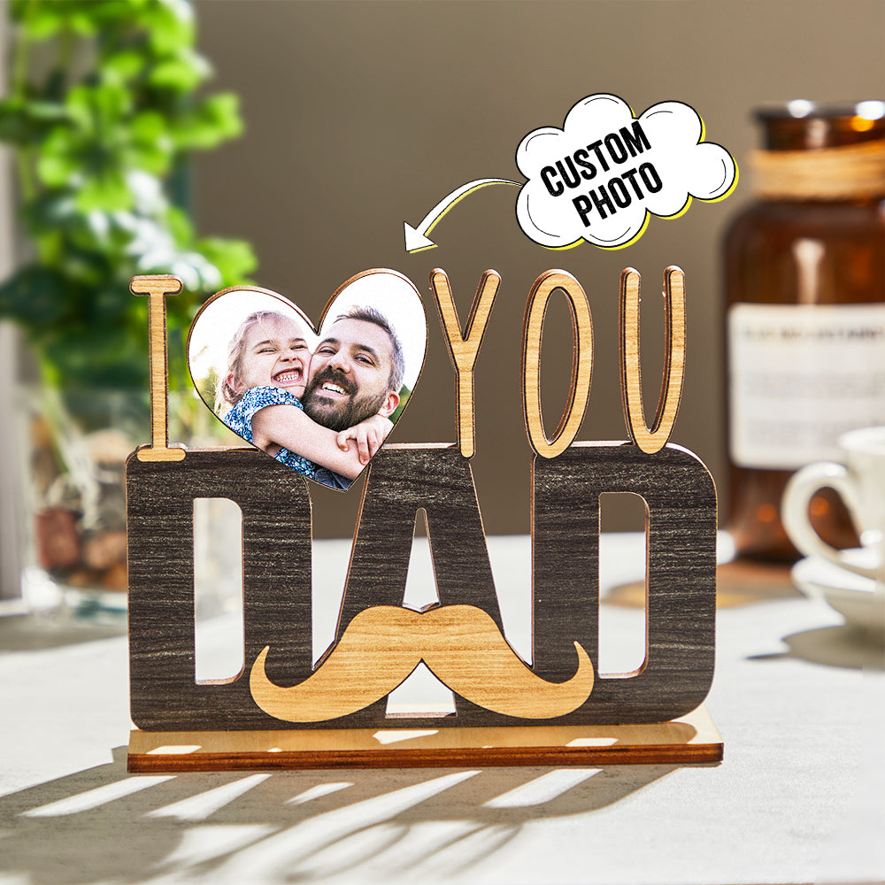 Custom Photo Wooden Plaque I LOVE YOU DAD Picture Decoration Gifts For Him