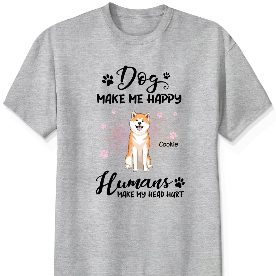 Dogs Make Me Happy Shirt