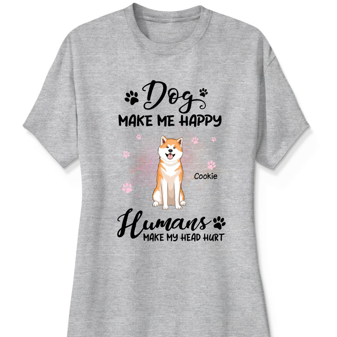 Dogs Make Me Happy Shirt