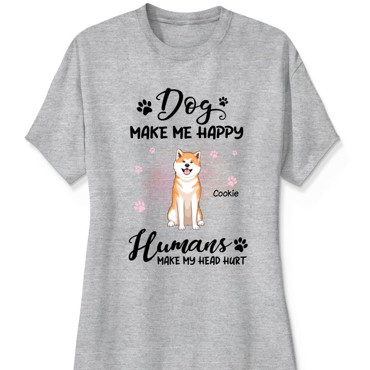 Dogs Make Me Happy Shirt