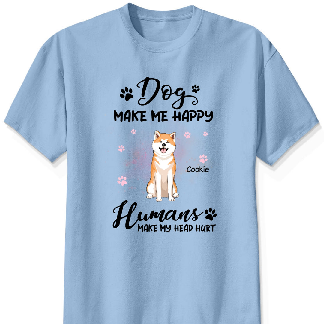Dogs Make Me Happy Shirt