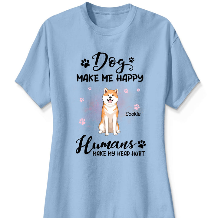 Dogs Make Me Happy Shirt
