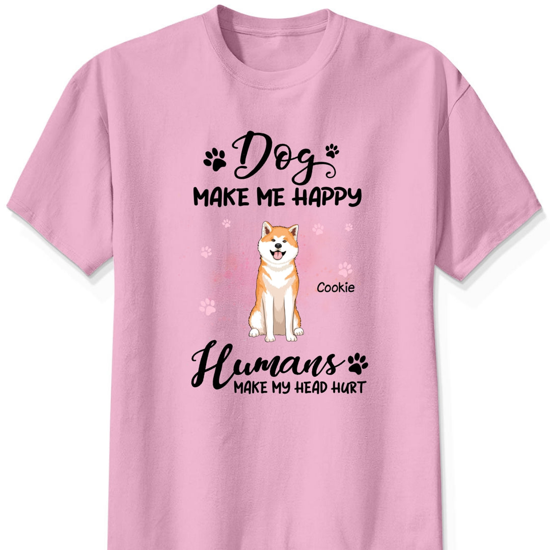 Dogs Make Me Happy Shirt